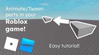 How To ANIMATE/TWEEN PARTS! Roblox