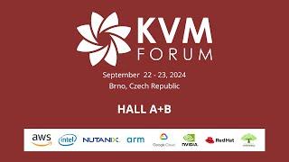 KVM Forum 2024 Live stream - Day 1 - Hall A+B