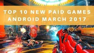 Top 10 New Paid Games Android March 2017