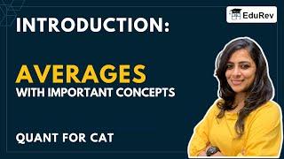 Introduction & Important Concepts: Averages - Quantitative Aptitude (Quant) - CAT Preparation