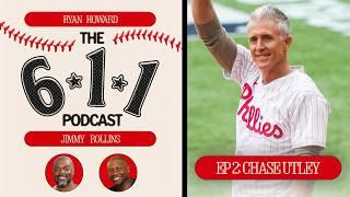 The 6-1-1 Podcast: Phillies reunion! Chase Utley joins Ryan Howard and Jimmy Rollins for episode 2!