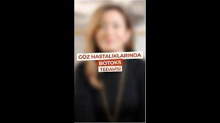 Doç.Dr. Gamze Öztürk Karabulut Göz Hastalıklarında Botoks Tedavisini Sizler İçin Anlattı. #botoks