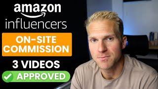 Amazon Influencer Program Onsite Commission | How To Get First 3 Videos Approved (w/ Free Guide)