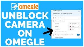 How to Unblock Camera on Omegle 2023?