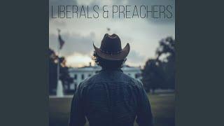 Liberals & Preachers