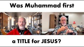 MHMD [09] Muhammad was JESUS' TITLE, then the Abbasids made him a PROPHET?