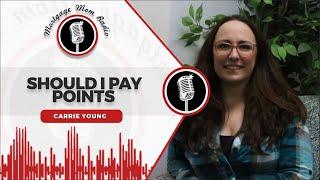 Mortgage Mom Radio Live: Should I Pay Points