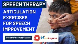 Speech Therapy Articulation Exercises for Speech improvement | Help 4 Special