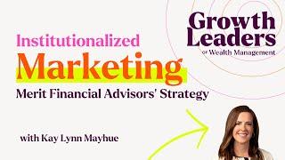 Institutionalized Marketing | Merit Financial Advisors’ Strategy