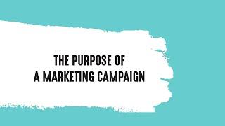 The Purpose of a Marketing Campaign