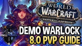 GET STARTED: Demonology Warlock BfA 8.0 PvP Talents, Azerite Traits and Damage Guide