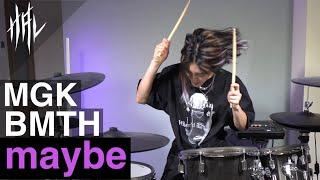 Machine Gun Kelly – maybe ft. Bring Me The Horizon / HAL Drum Cover