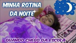 MINHA ROTINA DA NOITE QUANDO CHEGO DA ESCOLA - Julia Moraes