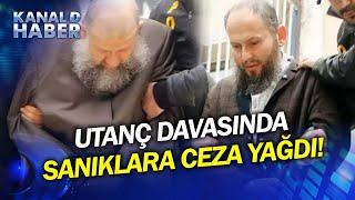 Utanç Davasında Karar Çıktı! Sanıklara Ceza Yağmuru...