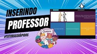 TUTORIAIS RÁPIDOS #4 - INSERINDO PROFESSOR AUXILIAR