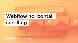 Advanced interactions: Horizontal scroll in Webflow