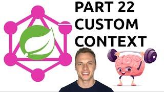 Spring Boot GraphQL Tutorial #22 - Custom Context