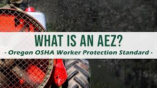 Application Exclusion Zone (AEZ) | Worker Protection Standard, Hazards, Safety, Oregon OSHA