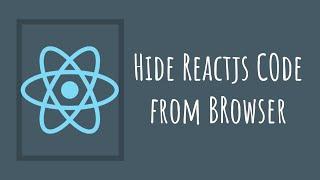 Hide ReactJS Code From Browser