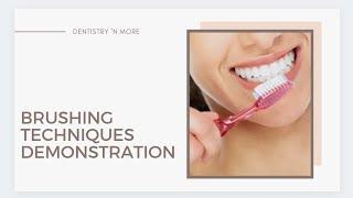 BRUSHING TECHNIQUES DEMONSTRATION