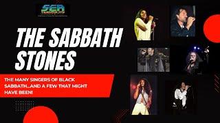 The Sabbath Stones: The Many Singers of Black Sabbath...And a Few That Might Have Been!