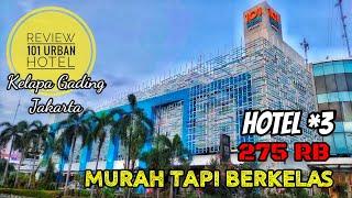 REVIEW 101 URBAN HOTEL KELAPA GADING JAKARTA | HOTEL BINTANG 3 MURAH TAPI BERKELAS