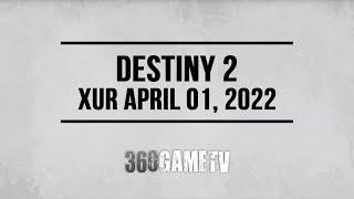 Xur Location April 01, 2022 - Inventory - Xur 04-01-22 + Next Week in Destiny 2