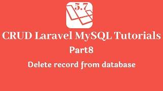 Laravel tutorial: Delete record from database part8