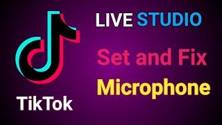 LIVE STUDIO TIKTOK SET AND FIX YOUR MICROPHONE