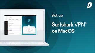 Set-up Surfshark VPN on your macOS computer