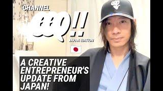 Eps134: A Creative Entrepreneur's Update from Japan!