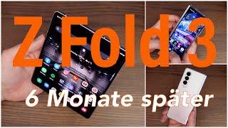 Galaxy Z Fold 3 - wirklich alltagstauglich ? | 6 Monate später !