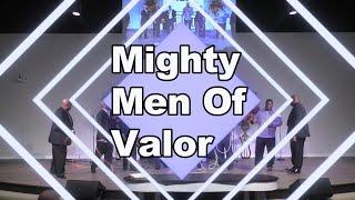 Mighty Men Of Valor (Everything will be alright) 3/8/22