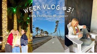 Week Vlog! #3 - Girls Christmas Sleepover!