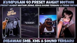 KUMPULAN 40 PRESET ALIGHT MOTION KECE TERBARU 2025 TREND JJ VIRAL TIKTOK DIBAWAH 5MB