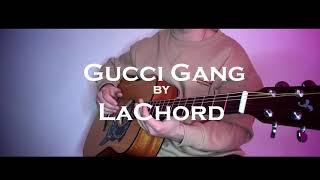 Lil Pump - Gucci Gang (cover on an acoustic guitar by LaChord)