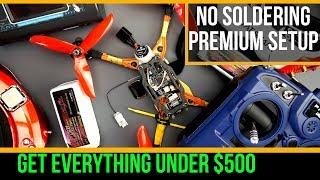 Get Started In FPV Drones Under $500 USD  in 2019 // From A to Z