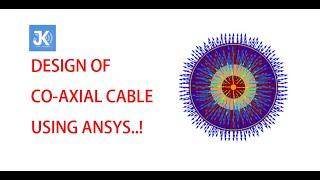 Design of Coaxial cable with calculation | Ansys Maxwell | JK_Tech_Solutions