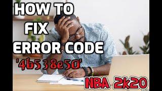 How to Fix Error Code 4B538E50 NBA 2K20 PlayStation Xbox