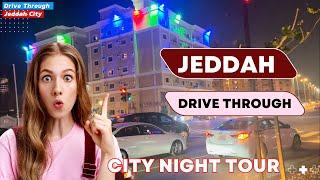 Drive Through Jeddah City : Night Drive | Explore Jeddah City in 4K @funwithkhubaib