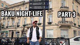 Azerbaijan Baku Night Life  Day 3  Night Vlog | Baku Azerbaijan