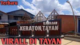 VIRALL‼️Kawasan Keraton Tayan Terbaru️.Wisata Baru