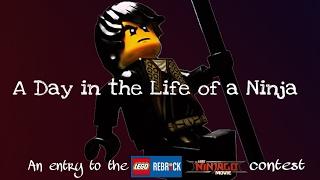 A Day in the Life of a Ninja | an entry to the LEGO Ninjago Movie Rebrick contest |