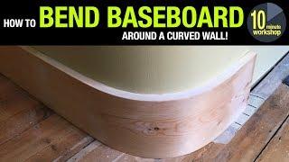 How To Bend Baseboard Around a Curved Wall [video #288]