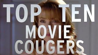 Top 10 Movie Cougars (Quickie)