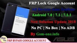 New Solution Update 2018 FRP Lock Google Account All Devices Asus Zenfone Android 7.0 | 7.1 | 7.1.1