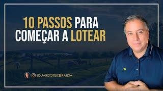 10 Passos Para Começar a Lotear | Eduardo Teixeira USA