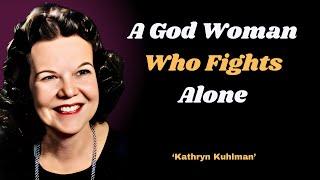 A God Woman Who Fights Alone | Kathryn Kuhlman Inspired | Faith, Fire & Silent Warfare!!