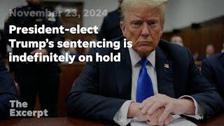 Sentencing President-elect Trump’s hush money case indefinitely postponed | The Excerpt