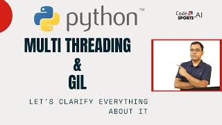 Python Threads - MultiThreading in Python and Python GIL - Python MultiProcessing